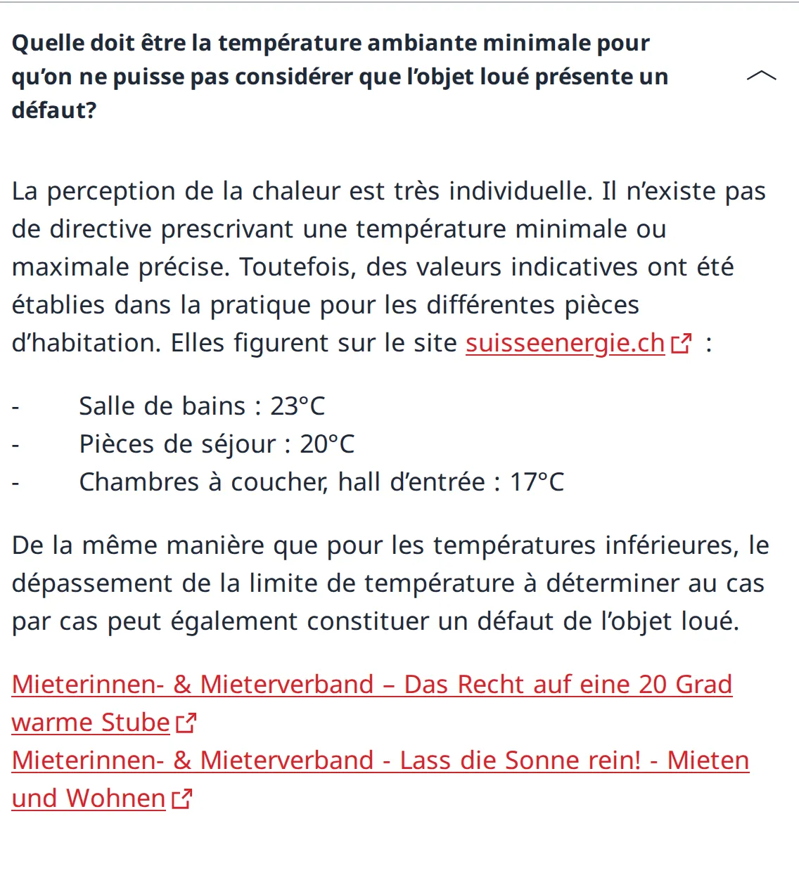 Extrait de la page de l'OFL : aucune directive ne prescrit de température minimale ou maximale précise ; valeurs indicatives : salle de bains 23 °C, pièces de séjour 20 °C, chambres à coucher et hall d'entrée 17 °C