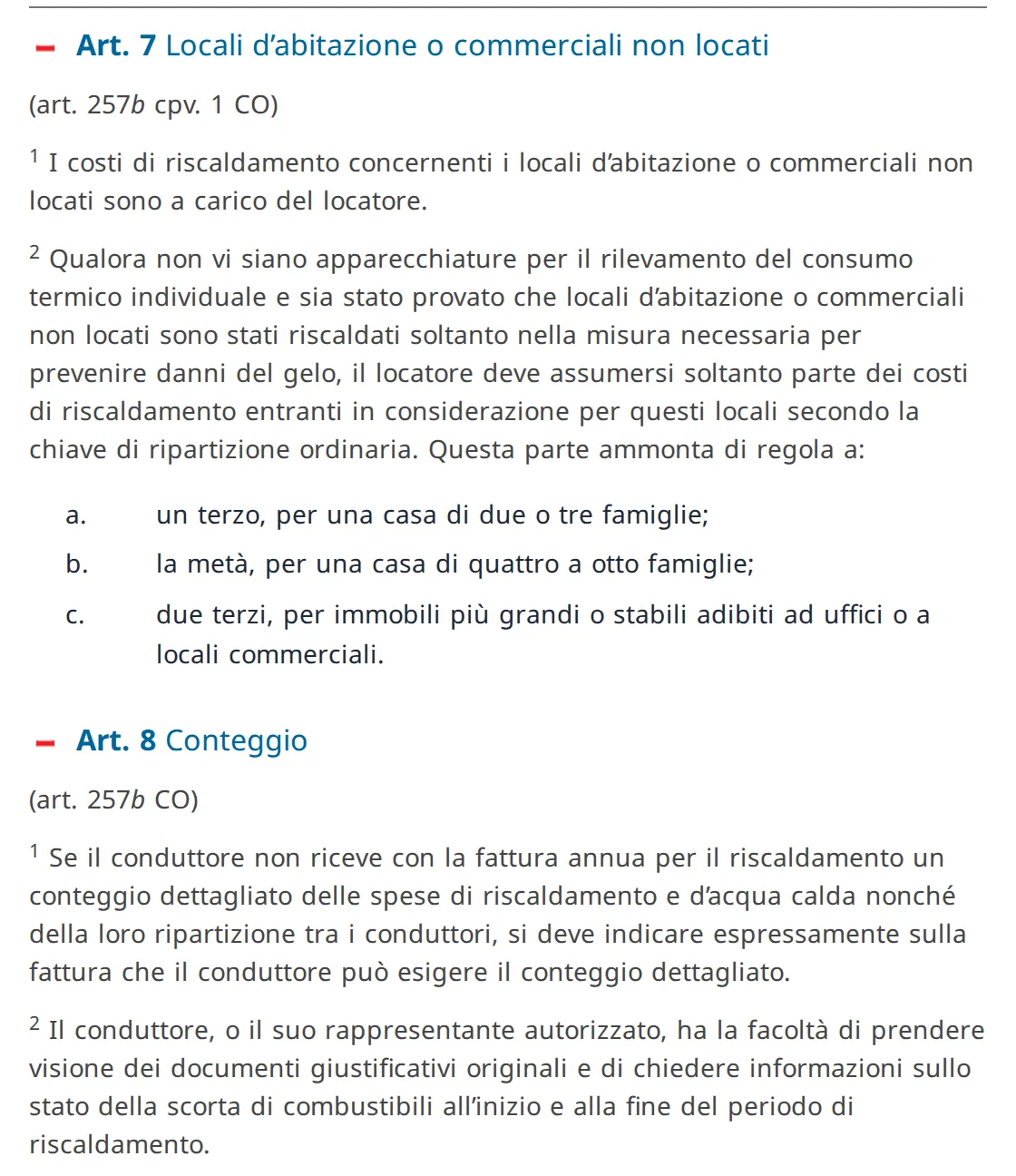 Estratto dell'ordinanza concernente la locazione e l'affitto di locali d'abitazione o commerciali su Fedlex: articolo 7 sui locali non locati e articolo 8 sul conteggio dettagliato del riscaldamento e sulla visione dei documenti originali